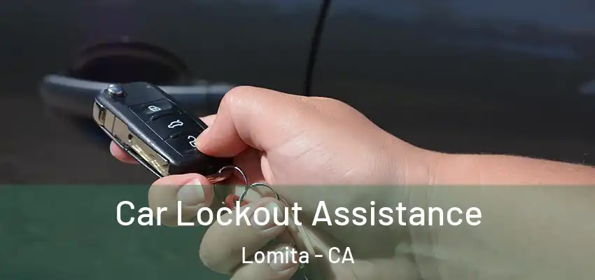 Car Lockout Assistance Lomita - CA