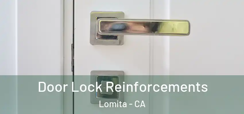 Door Lock Reinforcements Lomita - CA