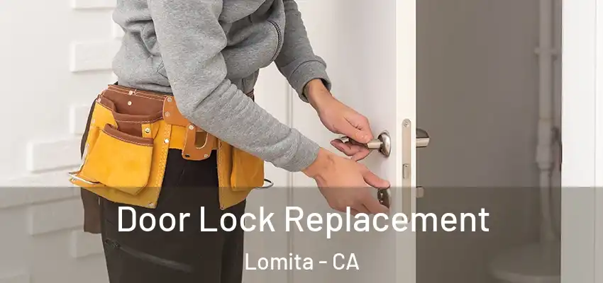  Door Lock Replacement Lomita - CA