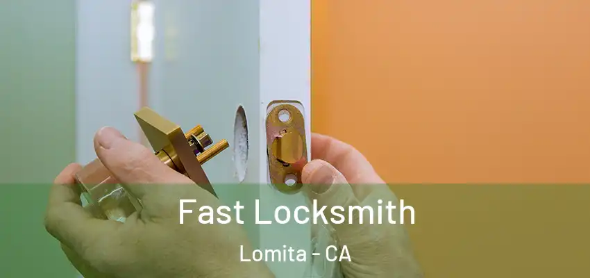  Fast Locksmith Lomita - CA