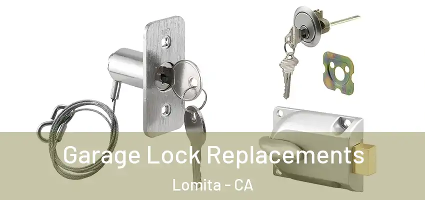 Garage Lock Replacements Lomita - CA