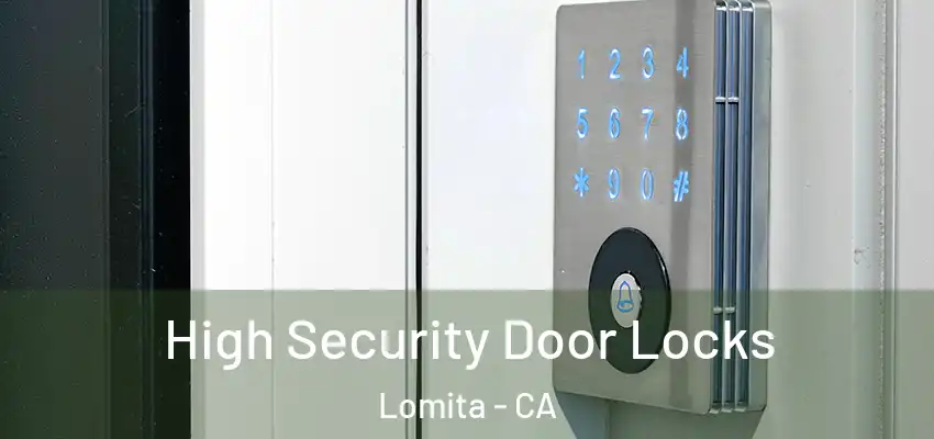 High Security Door Locks Lomita - CA