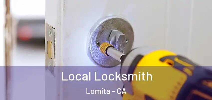 Local Locksmith Lomita - CA