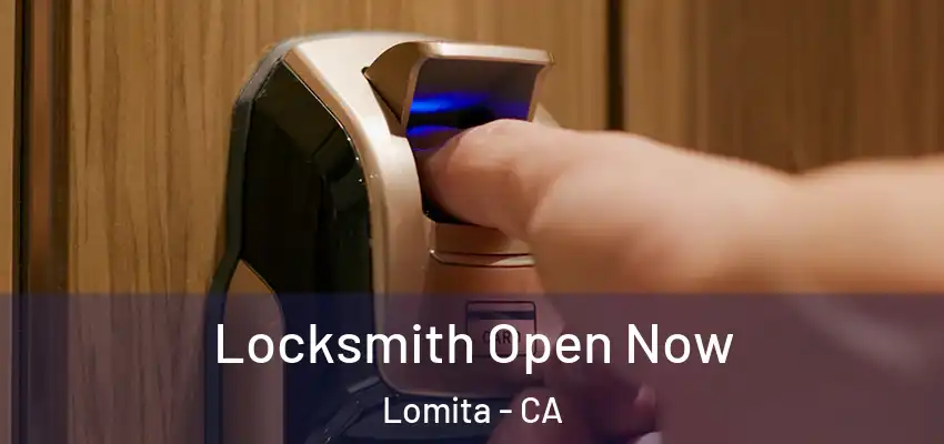 Locksmith Open Now Lomita - CA