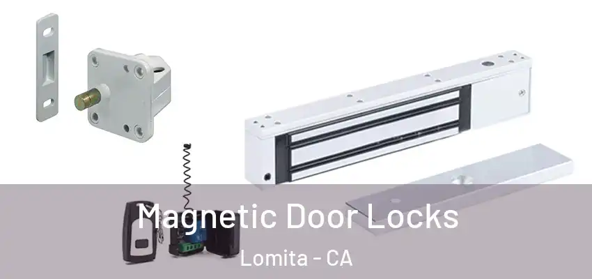 Magnetic Door Locks Lomita - CA