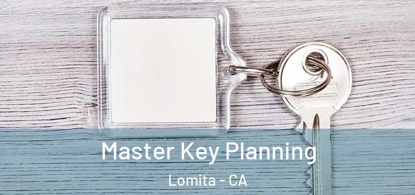 Master Key Planning Lomita - CA