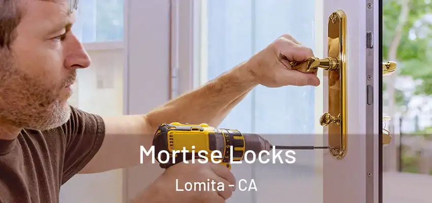 Mortise Locks Lomita - CA