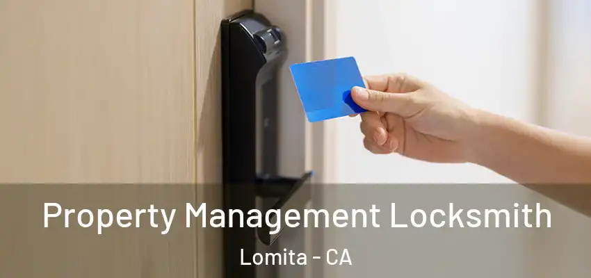 Property Management Locksmith Lomita - CA