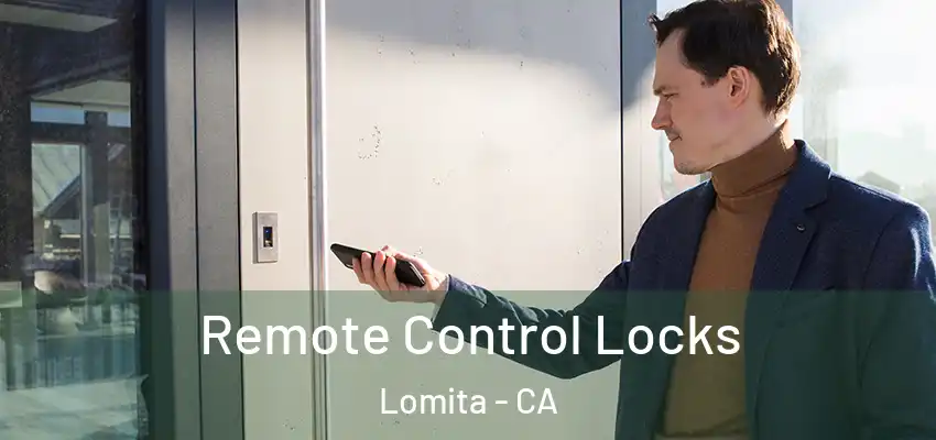  Remote Control Locks Lomita - CA