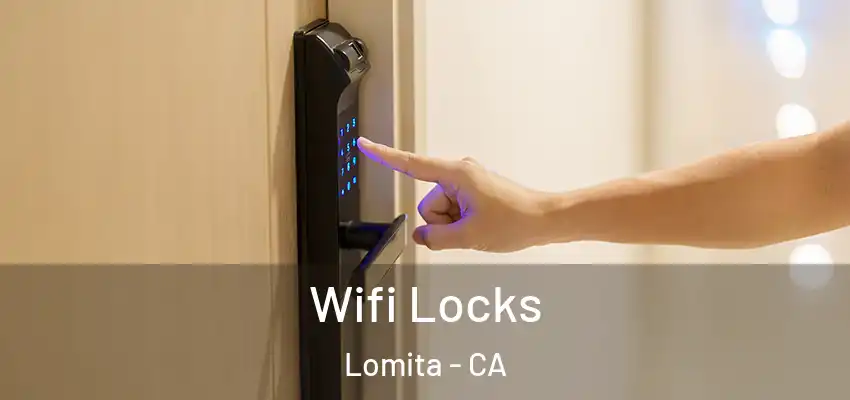 Wifi Locks Lomita - CA